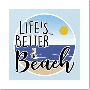 Life's Better at the Beach Posters and Art